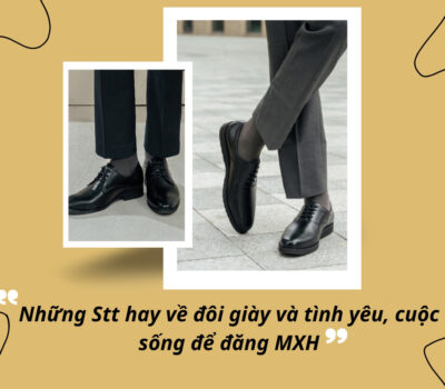 Những Stt hay về đôi giày và tình yêu, cuộc sống để đăng MXH
